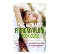 Mia Soleil The Ultimate Fibromyalgia Book Guide (Tascabile)
