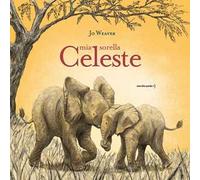 Mia sorella celeste. Ediz. a colori