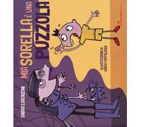 Mia sorella è una puzzola. Ediz. illustrata