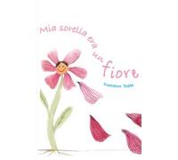 Mia sorella era un fiore