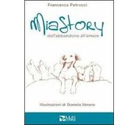 Mia story. Dall'abbandono all'amore
