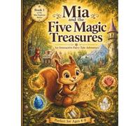 Mia the Explorer: The Five Magic Treasures: A Magical Read-Aloud Adventure with Coloring, Search-and-Find, and a Passport