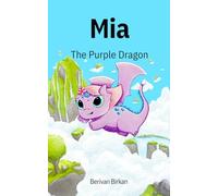 Mia The Purple Dragon: Friendship In A Magical Realm