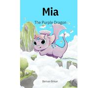 Mia The Purple Dragon: Friendship In A Magical Realm
