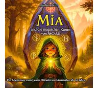 Mia und die magischen Runen von Asgard: Ein Abenteuer zum Lesen, Rätseln und Ausmalen ab 10 Jahre