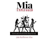 Mia Unplugged: A sequel to the Mia and the Missing Note series