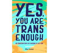 Mia Violet Yes, You Are Trans Enough (Tascabile)