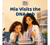 Mia Visits the DNA Lab: A Gentle Science Lab Story for Kids Ages 4-8