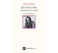 Mia vita cara. Cento poesie d'amore e silenzio
