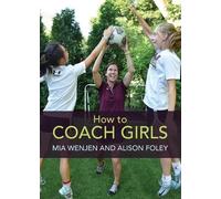 Mia Wenjen Alison Foley How to Coach Girls (Tascabile)