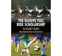 Mia Wenjen Alison Foley The Elusive Full Ride Scholarship (Tascabile)