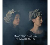 Miako Klein; Jia Lim - Miako Klein & Jia Lim: Nova Atlantis