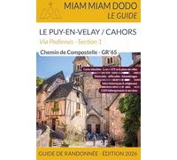Miam Miam Dodo GR65 Section 1 (Le Puy-en-Velay à Cahors) EDITION 2026