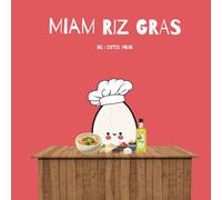 Miam Riz Gras - Livre de Cuisine Ludique pour Enfants - Apprentissage Culinaire Interactif - Recette Facile et Illustrée - Activité Montessori en Cuisine