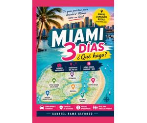 Miami 3 días: Guía completa para disfrutar la ciudad como un local