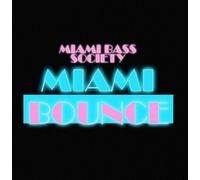 Miami Bass Society - Miami Bounce