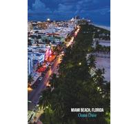 Miami Beach, Florida - Ocean Drive Journal: Hardcover, 6 x 9 Inches, 180 Pages, Blank Lined Notebook, Matte Finish. Travel Adventure, Tourist Destinations. Cityscape Panoramic Views Journal