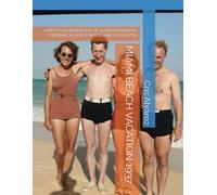 MIAMI BEACH VACATION 1937: A PHOTO ALBUM BOOK OF 42 PHOTOGRAPHS ORIGINAL BLACK & WHITE AND COLORIZED