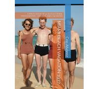 MIAMI BEACH VACATION 1937: A PHOTO BOOK OF 42 BLACK & WHITE PHOTOGRAPHS - ORIGINAL AND COLORIZED