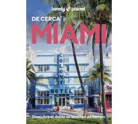 Miami de cerca 2: Todo lo imprescindible para una escapada: rutas a pie, mapas y los mejores lugares