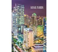 Miami, Florida Journal: Hardcover, 6 x 9 Inches, 180 Pages, Blank Lined Notebook, Matte Finish. Travel Adventure Tourists, Cityscape Panoramic City Views, Urban Culture Journal
