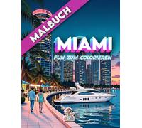 Miami - Fun zum Colorieren Malbuch: Das große Malbuch mit 60 Seiten - Mal-Spaß in der Welt von Miami