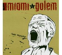 MIAMI GOLEM - YEAH WHATEVER