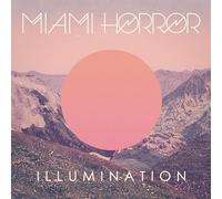 Miami Horror - Illumination