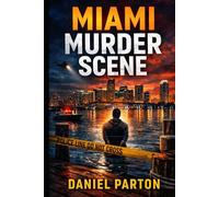 Miami Murder Scene: A Detective Mark Ross Thriller