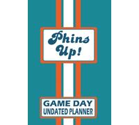 Miami Phins Up Monthly Weekly Daily Planner Undated with To-Do List, Notes, Goals, Calendars: Get Organized, Increase Productivity, and Time Management! Great Gift for the Ultimate Fan!