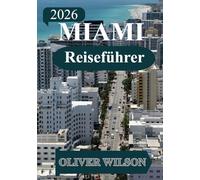 MIAMI REISEFÜHRER 2026