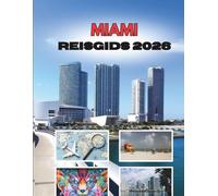 MIAMI REISGIDS 2026: Zon, Ritme En Geheimen Van De Magische Stad
