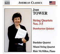 Joan Tower Joan Tower: String Quartets Nos. 3-5/Dumbarton Quintet (CD) Album