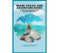 Miami Travel and Adventure Guide: A Traveler's guide to sun, scenery and safari