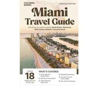 Miami Travel Guide 2026/2027: Your Complete Guide to South Beach, Little Havana, Wynwood, Brickell & Coconut Grove With Honest Budgets, Day Trips, Itineraries, Dining & Itineraries for All