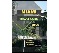 MIAMI TRAVEL GUIDE 2026: Beaches, Nightlife & Florida Sun