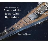 Miano John M John M Miano John Armor of the Iowa-Class Batt (Copertina rigida)