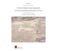 Miao He A Human Rights-Based Approach to Conserving Protected Areas (Tascabile)