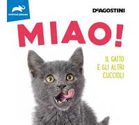Miao! Il gatto e gli altri cuccioli. Ediz. a colori