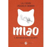 Miao. Il misterioso mondo dei gatti