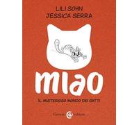 Miao. Il misterioso mondo dei gatti
