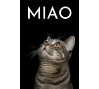 Miao: Monologo interiore di un felino domestico (Edizione Integrale)