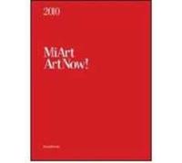 MiArt 2010. ArtNow! Ediz. italiana e inglese
