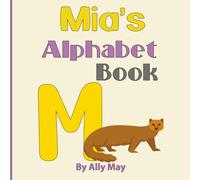 Mia's Alphabet Book: A Children's Personalized Animal ABCs and 123s