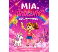 Mia's AMAZING Coloring Book: 30 coloring pages - Color Your Name Series