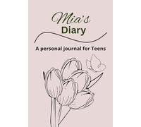 Mia's Diary: A Personal Journal for Teens | Giftable & Personalized