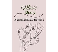 Mia's Diary: A Personal Journal for Teens | Giftable & Personalized