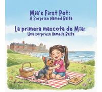 Mia's First Pet: A Surprise Named Balta: A Bilingual Children's Book in English and Spanish / Un cuento infantil bilingüe en inglés y español