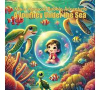 Mia's Magical Bubble Adventure: A Journey Under the Sea