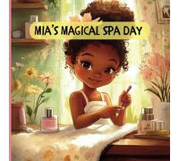 Mia's Magical Spa Day: ✨ A Glittery, Relaxing Adventure of Facials, Fun, and Fabulous Nails! ✨